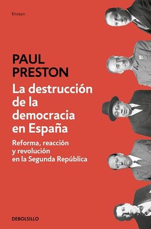 LA DESTRUCCIÓN DE LA DEMOCRACIA EN ESPAÑA. REFORMA, REACCIÓN Y REVOLUCIÓN EN LA SEGUNDA REPÚBLICA | 9788466350648 | PRESTON, PAUL