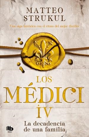 LA DECADENCIA DE UNA FAMILIA (LOS MÉDICI 4) | 9788490709535 | STRUKUL, MATTEO