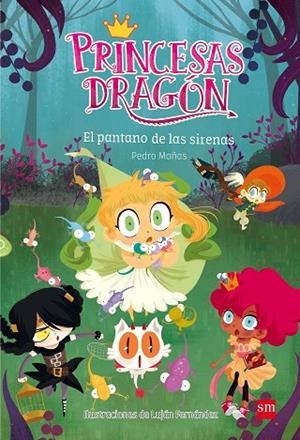 EL PANTANO DE LAS SIRENAS PRINCESAS DRAGON 2 | 9788467590555 | MAÑAS ROMERO, PEDRO