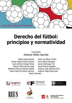 DERECHO DEL FÚTBOL. PRINCIPIOS Y NORMATIVIDAD | 9788429020441 | AYALA ALCARAZ, PABLO/CANAL GOMARA, XABIER-ALBERT/CRESPO PÉREZ, JUAN DE DIOS/GARCÍA CABA, MIGUEL MARÍ