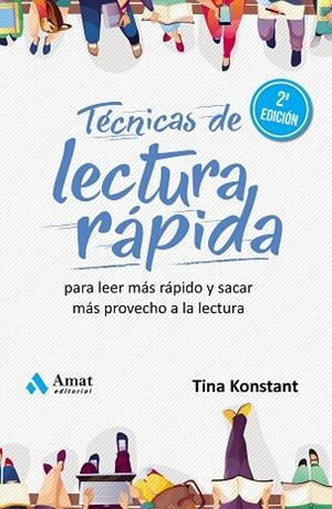 TÉCNICAS DE LECTURA RÁPIDA PARA LEER MAS RAPIDO Y SACAR MAS PROVECHO A LA LECTURA | 9788418114007 | KONSTANT, TINA