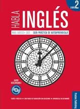 HABLA INGLES LIBRO 2. NIVEL BASICO A2 + GUIA PRACTICA DE AUTOAPRENDIZAJE | 9788366384217 | AA.VV