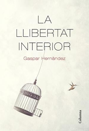 LA LLIBERTAT INTERIOR | 9788466426237 | HERNÀNDEZ, GASPAR