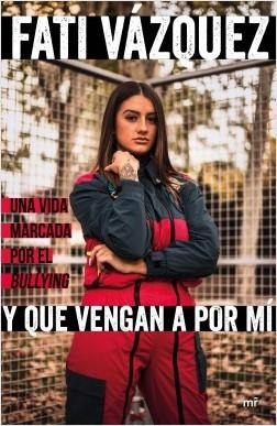Y QUE VENGAN A POR MÍ. UNA VIDA MARCADA POR EL BULLYING | 9788427046795 | VÁZQUEZ, FATI