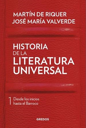 HISTORIA DE LA LITERATURA UNIVERSAL 1 | 9788424938406 | DE RIQUER MORERA, MARTÍN / VALVERDE PACHECO, JOSÉ MARÍA