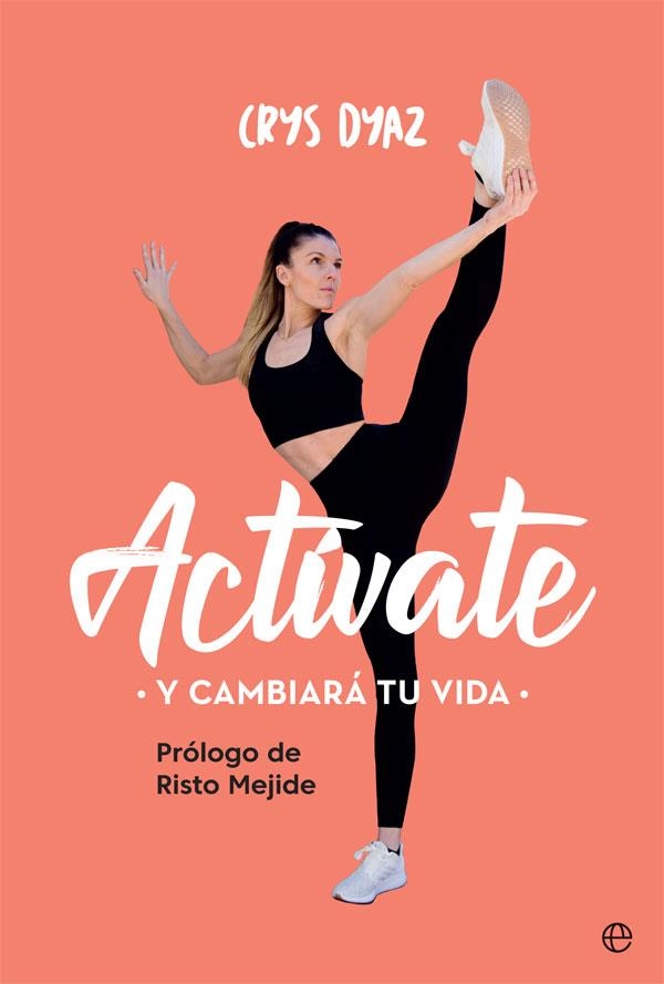 ACTÍVATE. Y CAMBIARÁ TU VIDA | 9788491647386 | DYAZ, CRYS