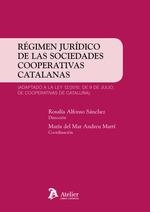 REGIMEN JURIDICO DE LAS SOCIEDADES COOPERATIVAS CATALANAS | 9788417466817 | ALFONSO SANCHEZ,ROSALIA/ ANDREU MARTI,MARIA DEL MAR