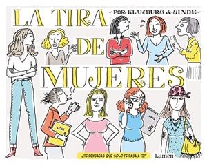 LA TIRA DE MUJERES ¿TE PENSABAS QUE SOLO TE PASA A TI? | 9788426407474 | GONZÁLEZ SINDE, ANGELES/KLAMBURG, LAURA