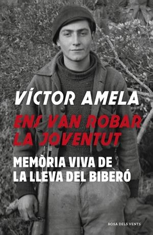 ENS VAN ROBAR LA JOVENTUT  MEMÒRIA VIVA DE LA LLEVA DEL BIBERÓ | 9788417627997 | AMELA, VÍCTOR