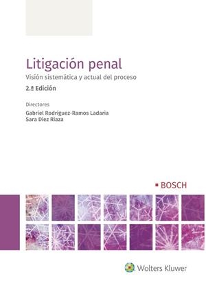 LITIGACIÓN PENAL. VISIÓN SISTEMÁTICA Y ACTUAL DEL PROCESO | 9788490904152 | RODRÍGUEZ RAMOS, LUIS/GISBERT POMATA, MARTA/RODRÍGUEZ DE MIGUEL RAMOS, JOAQUÍM/LIÑÁN LAFUENTE, ALFRE