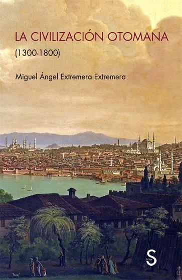 LA CIVILIZACIÓN OTOMANA  1300-1800 | 9788477375821 | EXTREMERA EXTREMERA, MIGUEL ÁNGEL
