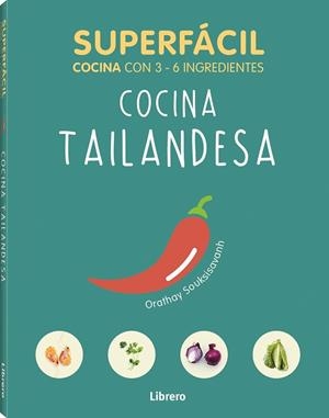 SUPERFACIL COCINA TAILANDESA COCINA CON 3 A 6 INGREDIENTES | 9789463594134 | SOUKSISAVAHN A, ORATHAY