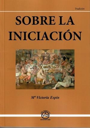 SOBRE LA INICIACIÓN | 9788494201073 | ESPÍN, Mª VICTORIA