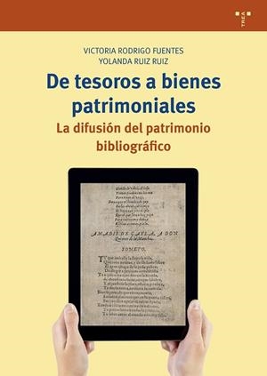 DE TESOROS A BIENES PATRIMONIALES. LA DIFUSIÓN DEL PATRIMONIO BIBLIOGRÁFICO | 9788417767976 | RODRIGO FUENTES, VICTORIA/RUIZ RUIZ, YOLANDA