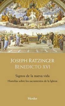 SIGNOS DE LA NUEVA VIDA. HOMILIAS SOBRE LOS SACRAMENTOS DE LA IGLESIA | 9788425442483 | RATZINGER, JOSEPH