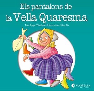 ELS PANTALONS DE LA VELLA QUARESMA (MAJUSCULA) | 9788484127895 | VILAPLANA HORTENSI, ROGER