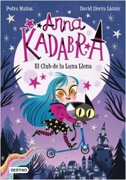 ANNA KADABRA. EL CLUB DE LA LUNA LLENA | 9788408223238 | PEDRO MAÑAS