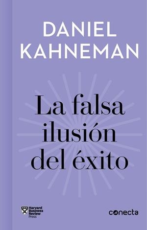LA FALSA ILUSIÓN DEL ÉXITO. CÓMO EL OPTIMISMO SOCAVA LAS DECISIONES EJECUTIVAS | 9788416883912 | KAHNEMAN, DANIEL