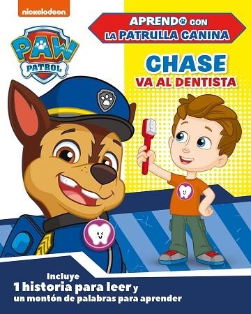CHASE VA AL DENTISTA. PATRULLA CANINA | 9788448854669 | NICKELODEON