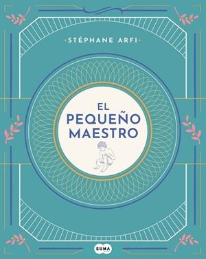 EL PEQUEÑO MAESTRO | 9788491293798 | ARFI, STÉPHANE