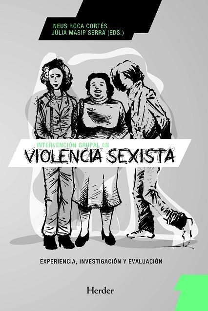 INTERVENCIÓN GRUPAL EN VIOLENCIA SEXISTA | 9788425428326 | ROCA CORTÉS, NEUS/MASIP SERRA, JÚLIA