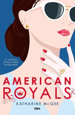 AMERICAN ROYALS ¿Y SI ESTADOS UNIDOS TUVIERA FAMILIA REAL? | 9788427216501 | MCGEE KATHARINE