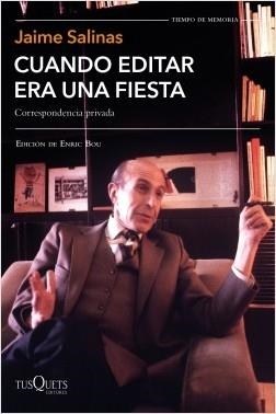 CUANDO EDITAR ERA UNA FIESTA. CORRESPONDENCIA PRIVADA | 9788490667842 | SALINAS, JAIME