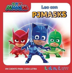 LEO CON PJ MASKS. UN CUENTO PARA CADA LETRA: T, D, N, F, R/RR  | 9788448854942