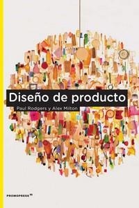 DISEÑO DE PRODUCTO | 9788417412630 | RODGERS, PAUL/MILTON, ALEX