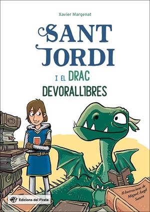 SANT JORDI I EL DRAC DEVORALLIBRES. LA LLEGENDA DE SANT JORDI MÉS DIVERTIDA | 9788417207304 | MARGENAT GODOY, XAVIER