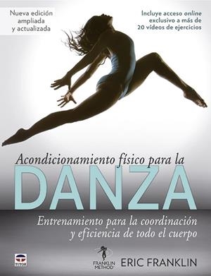 ACONDICIONAMIENTO FÍSICO PARA LA DANZA. ENTRENAMIENTO PARA LA COORDINACIÓN Y EFICIENCIA DE TODO EL CUERPO | 9788416676866 | FRANKLIN, ERIC