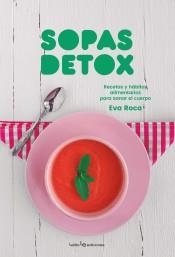 SOPAS DETOX. RECETAS Y HABITOS ALIMENTARIOS PARA SANAR EL CUERPO  | 9788416918720 | ROCA SOLÀ, EVA