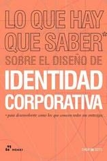 LO QUE HAY QUE SABER SOBRE EL DISEÑO DE IDENTIDAD CORPORATVIA | 9788417656270 | SOTO, DREW DE