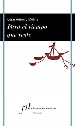 PARA EL TIEMPO QUE RESTE | 9788417453459 | MOLINA, CÉSAR ANTONIO
