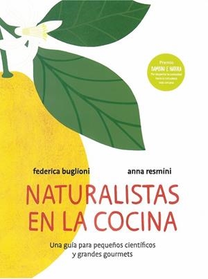 NATURALISTAS EN LA COCINA. UNA GUIA PARA PEQUEÑOS CIENTIFICOS Y GRANDES GOURMETS | 9786075571454