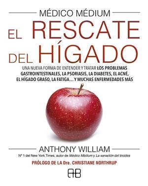 MÉDICO MÉDIUM. EL RESCATE DEL HÍGADO. UNA NUEVA FORMA DE ENTENDER Y TRATAR LOS PROBLEMAS GASTROINTESTINALES, LA PSORIASIS, LA DIABETES, EL ACNE ... | 9788417851040 | WILLIAM, ANTHONY