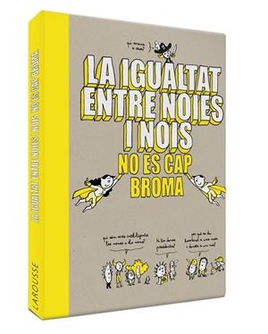 LA IGUALTAT ENTRE NOIES I NOIS NO ÉS CAP BROMA | 9788418100086