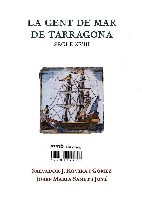 LA GENT DE MAR DE TARRAGONA (SEGLE XVIII) | 9788415342861 | ROVIRA I GÓMEZ, SALVADOR-J./SANET I JOVÉ, JOSEP M.