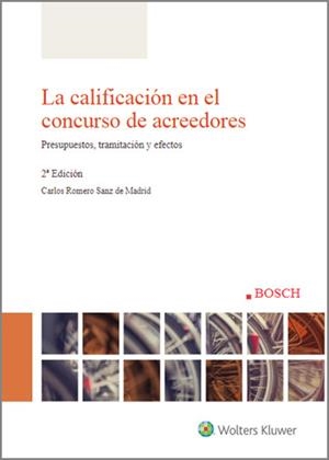 LA CALIFICACION EN EL CONCURSO DE ACREDORES. PRESUPUESTOS, TRAMITACION Y EFECTOS | 9788490904312 | ROMERO SANZ DE MADRID, CARLOS