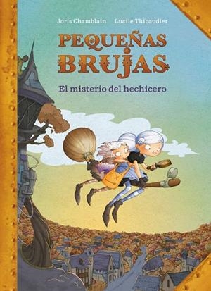 EL MISTERIO DEL HECHICERO. PEQUEÑAS BRUJAS 1 | 9788420440170 | CHAMBLAIN, JORIS