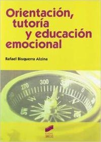 ORIENTACIÓN, TUTORÍA Y EDUCACIÓN EMOCIONAL | 9788499589251 | BISQUERRA ALZINA, RAFAEL