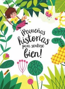 PEQUEÑAS HISTORIAS PARA SENTIRSE BIEN! | 9788413343228