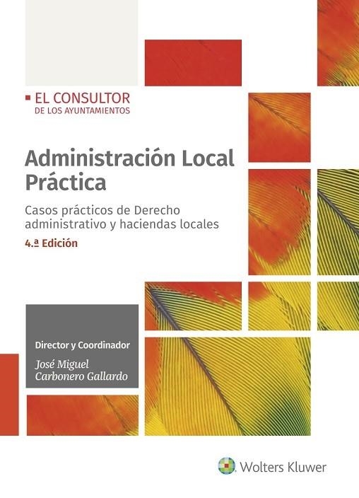 ADMINISTRACIÓN LOCAL PRÁCTICA. CASOS PRÁCTICOS DE DERECHO ADMINISTRATIVO Y HACIENDAS LOCALES | 9788470528156 | CARBONERO GALLARDO, JOSÉ MIGUEL