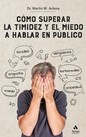 COMO SUPERAR LA TIMIDEZ Y EL MIEDO A HABLAR EN PUBLICO  N.E. | 9788418114205 | ANTONY, MARTIN M.