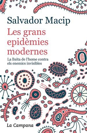 LES GRANS EPIDÈMIES MODERNES. LA LLUITA DE L'HOME CONTRA ELS ENEMICS INVISIBLES | 9788416863983 | MACIP, SALVADOR