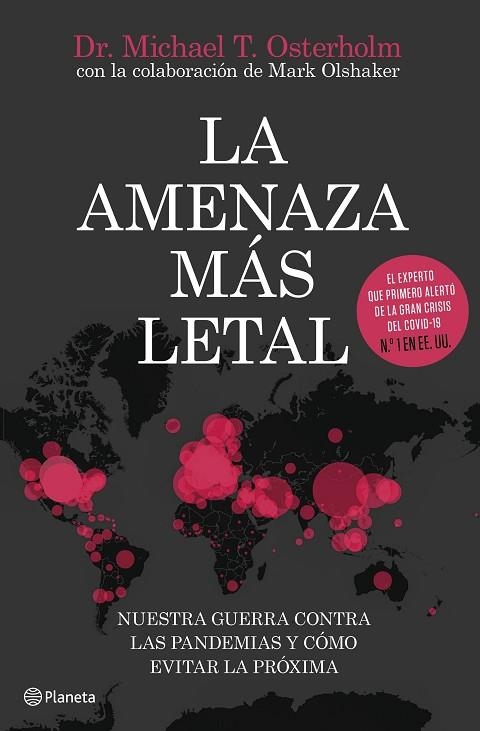 LA AMENAZA MÁS LETAL. NUESTRA GUERRA CONTRA LAS PANDEMIAS Y CÓMO EVITAR LA PRÓXIMA | 9788408231493 | T. OSTERHOLM, MICHAEL