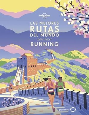 LAS MEJORES RUTAS DEL MUNDO PARA HACER RUNNING | 9788408216681