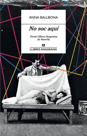 NO SOC AQUÍ (PREMI LLIBRES ANAGRAMA DE NOVEL-LA) | 9788433915825 | BALLBONA, ANNA