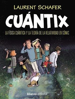 CUÁNTIX. LA FÍSICA CUÁNTICA Y LA RELATIVIDAD EN CÓMIC | 9788491818939 | SCHAFER, LAURENT