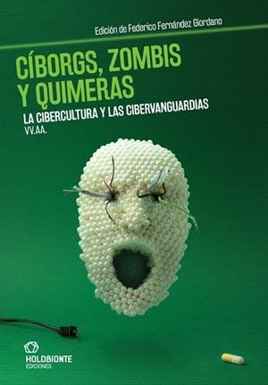 CÍBORGS, ZOMBIS Y QUIMERAS. LA CIBERCULTURA Y LAS CIBERVANGUARDIAS | 9788494878251 | VARIOS AUTORES